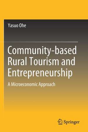 Community-based Rural Tourism and Entrepreneurship: A Microeconomic Approach de Yasuo Ohe