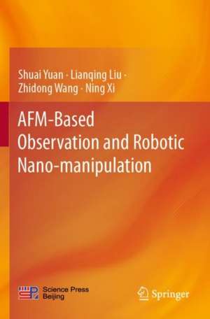 AFM-Based Observation and Robotic Nano-manipulation de Shuai Yuan