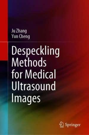 Despeckling Methods for Medical Ultrasound Images de Ju Zhang