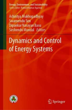 Dynamics and Control of Energy Systems de Achintya Mukhopadhyay