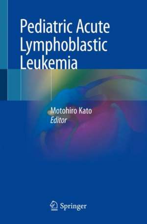 Pediatric Acute Lymphoblastic Leukemia de Motohiro Kato