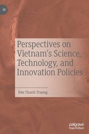 Perspectives on Vietnam’s Science, Technology, and Innovation Policies de Dao Thanh Truong