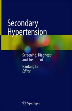 Secondary Hypertension: Screening, Diagnosis and Treatment de Nanfang Li