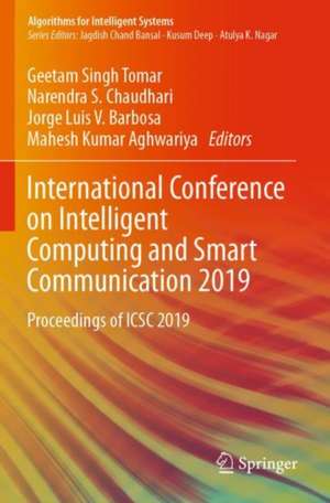 International Conference on Intelligent Computing and Smart Communication 2019: Proceedings of ICSC 2019 de Geetam Singh Tomar