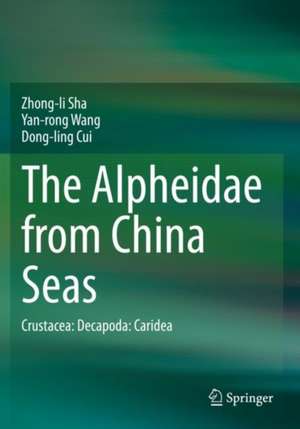 The Alpheidae from China Seas: Crustacea: Decapoda: Caridea de Zhong-li Sha