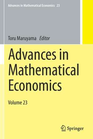 Advances in Mathematical Economics: Volume 23 de Toru Maruyama