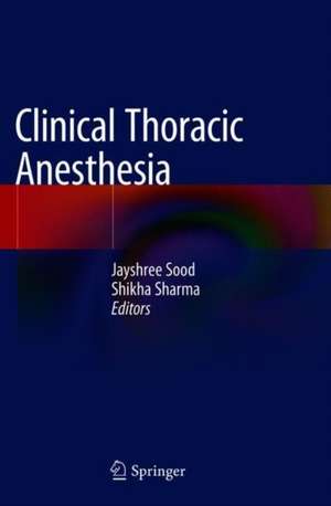 Clinical Thoracic Anesthesia de Jayashree Sood