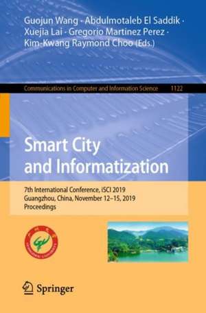 Smart City and Informatization: 7th International Conference, iSCI 2019, Guangzhou, China, November 12–15, 2019, Proceedings de Guojun Wang