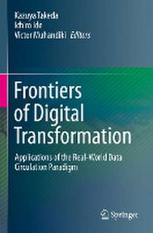 Frontiers of Digital Transformation: Applications of the Real-World Data Circulation Paradigm de Kazuya Takeda