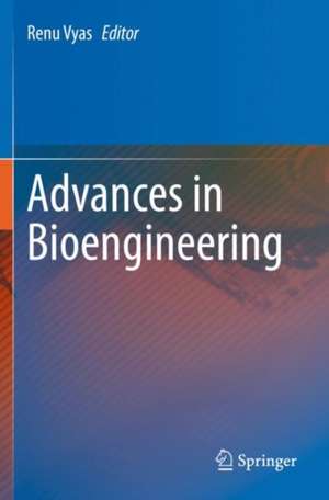 Advances in Bioengineering de Renu Vyas