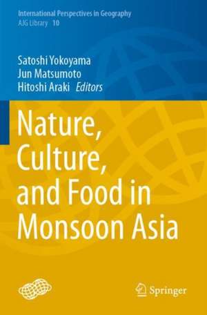 Nature, Culture, and Food in Monsoon Asia de Satoshi Yokoyama