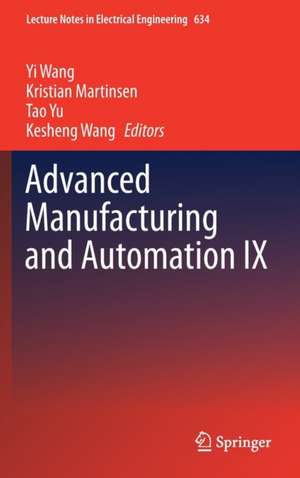 Advanced Manufacturing and Automation IX de Yi Wang