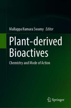 Plant-derived Bioactives: Chemistry and Mode of Action de Mallappa Kumara Swamy