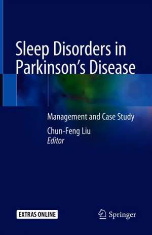 Sleep Disorders in Parkinson’s Disease: Management and Case Study de Chun-Feng Liu