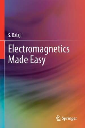 Electromagnetics Made Easy de S. Balaji