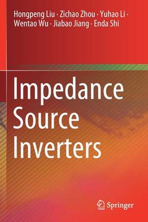 Impedance Source Inverters de Hongpeng Liu