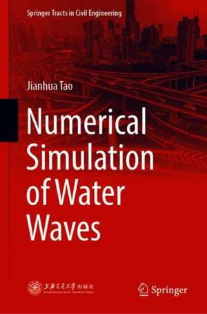 Numerical Simulation of Water Waves de Jianhua Tao