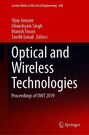 Optical and Wireless Technologies: Proceedings of OWT 2019 de Vijay Janyani