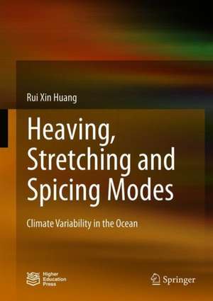 Heaving, Stretching and Spicing Modes: Climate Variability in the Ocean de Rui Xin Huang