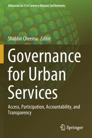 Governance for Urban Services: Access, Participation, Accountability, and Transparency de Shabbir Cheema