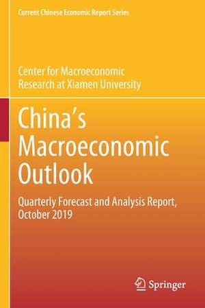 Chinaʼs Macroeconomic Outlook: Quarterly Forecast and Analysis Report, October 2019 de Center for Macroeconomic Research at Xia