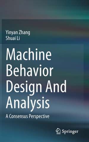 Machine Behavior Design And Analysis: A Consensus Perspective de Yinyan Zhang