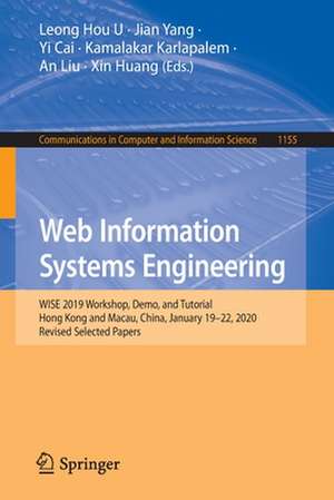 Web Information Systems Engineering: WISE 2019 Workshop, Demo, and Tutorial, Hong Kong and Macau, China, January 19–22, 2020, Revised Selected Papers de Leong Hou U