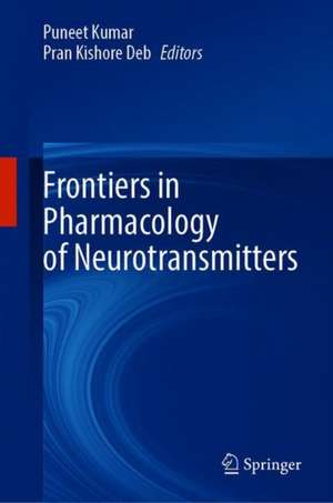 Frontiers in Pharmacology of Neurotransmitters de Puneet Kumar