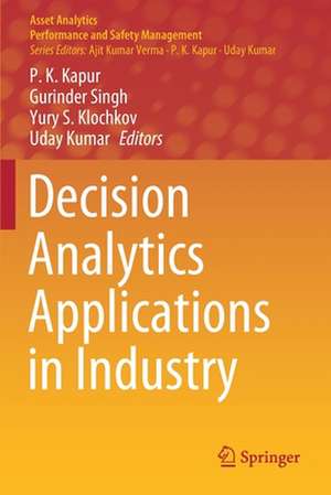 Decision Analytics Applications in Industry de P. K. Kapur