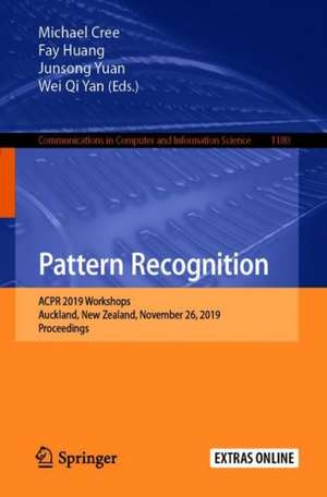 Pattern Recognition: ACPR 2019 Workshops, Auckland, New Zealand, November 26, 2019, Proceedings de Michael Cree