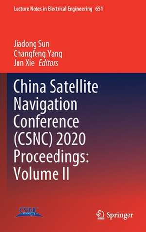 China Satellite Navigation Conference (CSNC) 2020 Proceedings: Volume II de Jiadong Sun