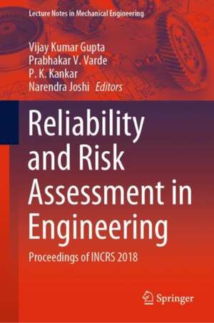 Reliability and Risk Assessment in Engineering: Proceedings of INCRS 2018 de Vijay Kumar Gupta