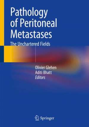 Pathology of Peritoneal Metastases: The Unchartered Fields de Olivier Glehen