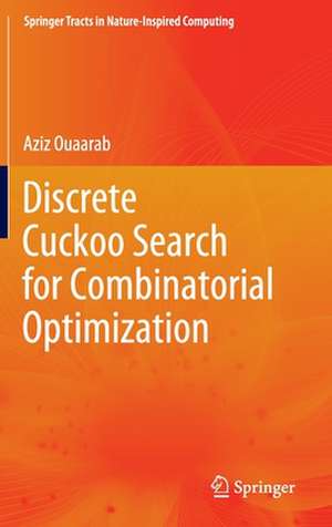 Discrete Cuckoo Search for Combinatorial Optimization de Aziz Ouaarab