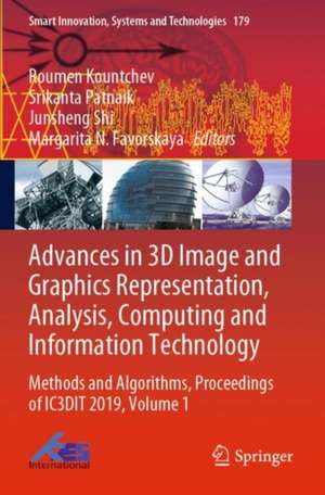 Advances in 3D Image and Graphics Representation, Analysis, Computing and Information Technology: Methods and Algorithms, Proceedings of IC3DIT 2019, Volume 1 de Roumen Kountchev