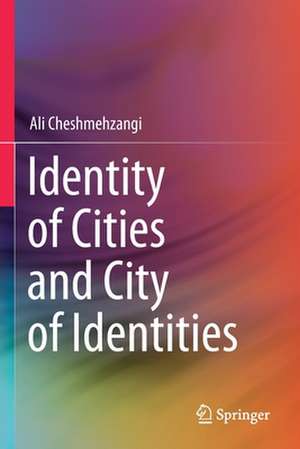 Identity of Cities and City of Identities de Ali Cheshmehzangi