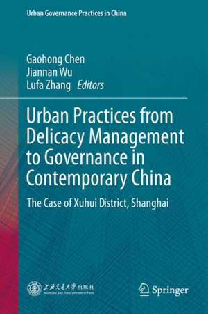 Urban Practices from Delicacy Management to Governance in Contemporary China: The Case of Xuhui District, Shanghai de Gaohong Chen