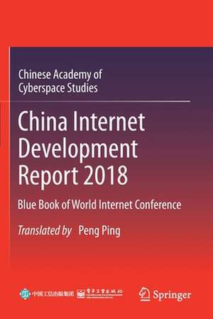 China Internet Development Report 2018: Blue Book of World Internet Conference de Chinese Academy of Cyberspace Studies