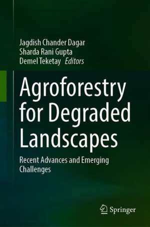 Agroforestry for Degraded Landscapes: Recent Advances and Emerging Challenges - Vol.1 de Jagdish Chander Dagar