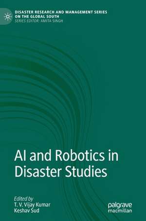 AI and Robotics in Disaster Studies de T. V. Vijay Kumar