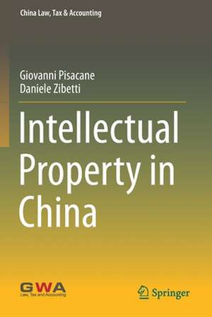 Intellectual Property in China de Giovanni Pisacane