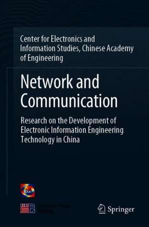 Network and Communication: Research on the Development of Electronic Information Engineering Technology in China de China Info & Comm Tech Grp Corp