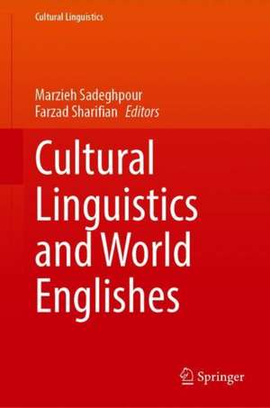 Cultural Linguistics and World Englishes de Marzieh Sadeghpour