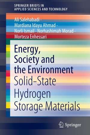 Energy, Society and the Environment: Solid-State Hydrogen Storage Materials de Ali Salehabadi