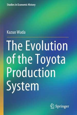 The Evolution of the Toyota Production System de Kazuo Wada