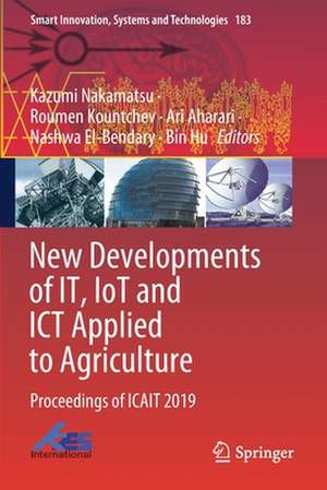 New Developments of IT, IoT and ICT Applied to Agriculture: Proceedings of ICAIT 2019 de Kazumi Nakamatsu