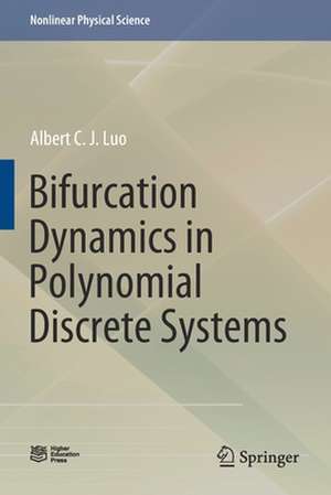 Bifurcation Dynamics in Polynomial Discrete Systems de Albert C. J. Luo