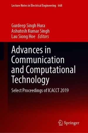 Advances in Communication and Computational Technology: Select Proceedings of ICACCT 2019 de Gurdeep Singh Hura