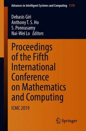 Proceedings of the Fifth International Conference on Mathematics and Computing: ICMC 2019 de Debasis Giri