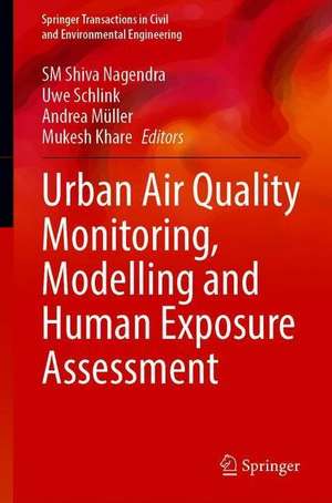 Urban Air Quality Monitoring, Modelling and Human Exposure Assessment de S. M. Shiva Nagendra